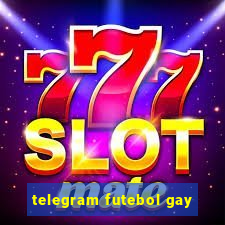 telegram futebol gay